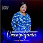 Download Audio | Joyce M – Umenipigania