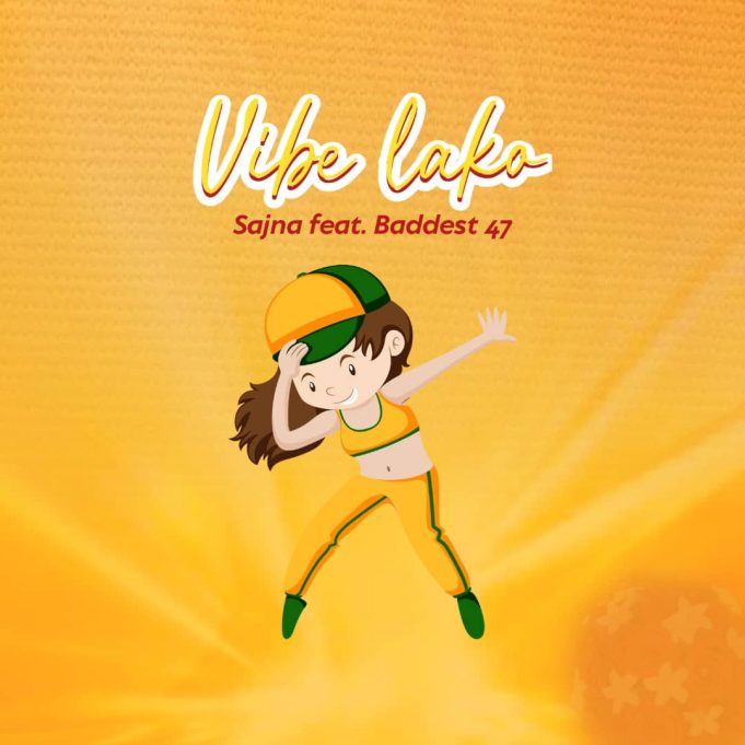 Download Audio | Sajna Ft. Baddest 47 – Vibe Lako