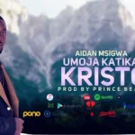 Download Audio | Aidan Msigwa – Umoja Katika Kristo