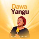 Download Audio | Bahati Bukuku Ft Bony Mwaitege – Dawa Yangu
