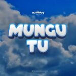 Download Audio | Kusah – Mungu Tu