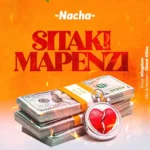 Download Audio | Nacha – Sitaki Mapenzi