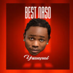 Download Audio | Best Naso – Yamoyoni