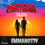 Download Audio | Emmanotty – Mateka