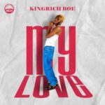 Download Audio | Kingrich Boe – My love