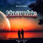 Download Audio | Rommio Music – Mwambie