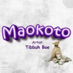 Download Audio | Tibbuh Boe – Maokoto
