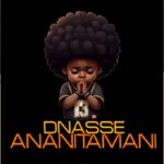 Download Audio | DNasse – Ananitamani
