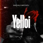 Download Audio | Machalii Watundu – Yelloi