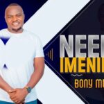 Download Audio | Bony Mwaitege – Neema Imenibeba