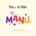 Download Audio | Phina Ft. Jay Melody – Manu