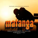 Download Audio | Reby ft. Baraka da prince – Matanga