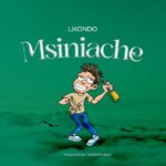 Download Audio | Likondo – Msiniache