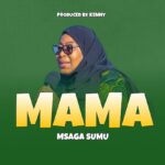 Download Audio | Msaga Sumu – Mama