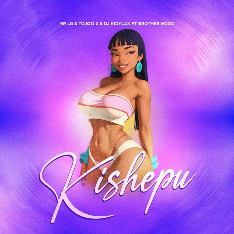 Mr Lg Ft. Tojoo X  DJ Kidylax & Brother Hood Tz – Kishepu | AUDIO Fi