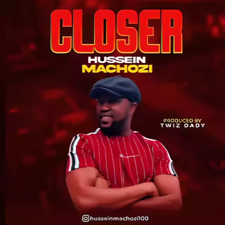 AUDIO | Hussein Machozi – Closer (Bongo Fleva) | Download Mp3