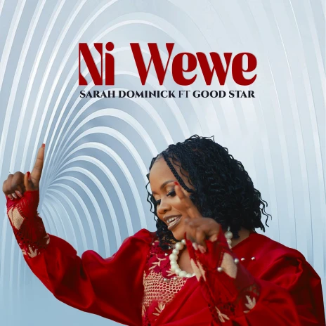 AUDIO | Sarah Dominick Ft Good Star – Ni Wewe | Download