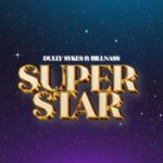 Download Audio | Dully Sykes Ft Billnass – Super Star