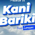 Download Audio | Madoido tz Ft. Lamapoz – Kanibariki