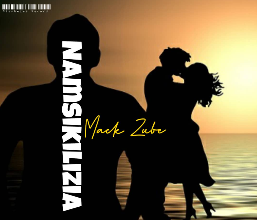 Mack Zube – Namsikilizia | Download