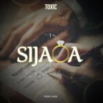 Download Audio | Toxic – Sijaoa