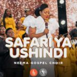 Download Audio | Neema Gospel Choir – Safari ya Ushindi