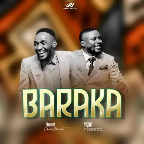 AUDIO |  Paul Clement ft Victor Maesto – Baraka | Download