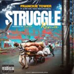 Download Audio | Franckie Tower Ft. Q The Don, Toxicman & Bujanlau – Struggle Remix