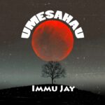 Download Audio | Immu Jay – Umenisahau