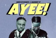 Obriz ft Baddest 47 – Ayee