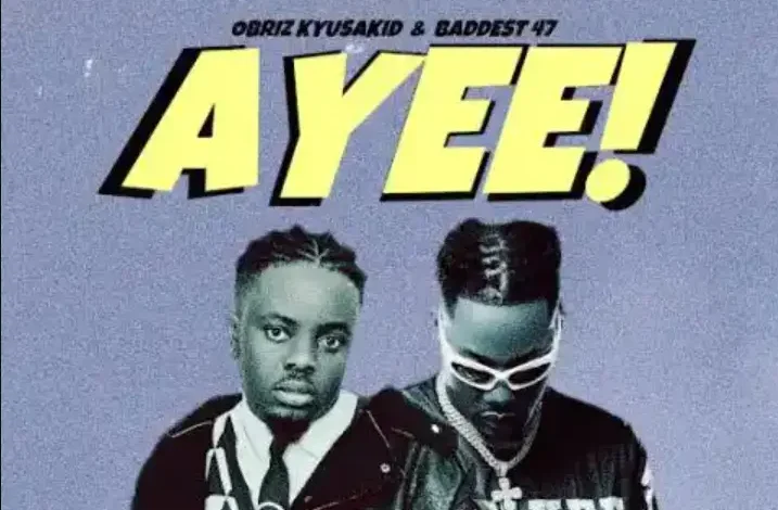 Obriz ft Baddest 47 – Ayee