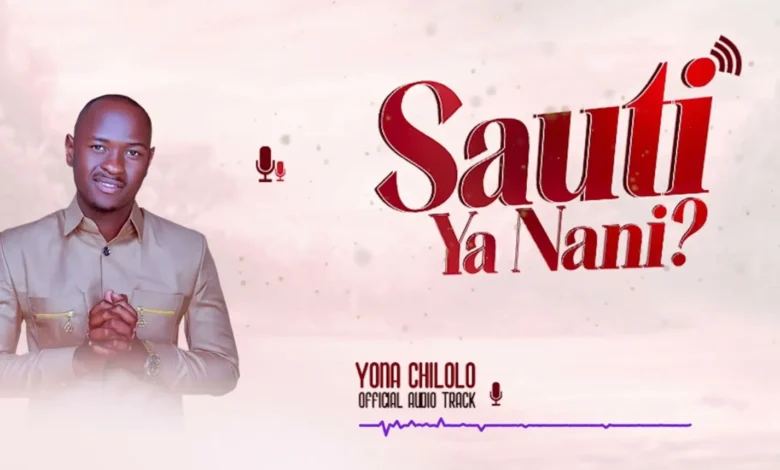 Yona chilolo – Sauti ya Nani?