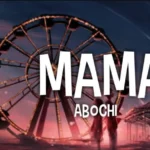 Music Audio : Abochi – Mama | Download