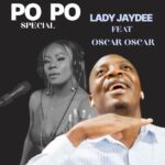 Music Audio : Lady Jaydee Ft Oscar Oscar – Po Po (Special) | Download