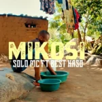 Music Audio : Solo Mc Ft Best Naso – Mikosi | Download