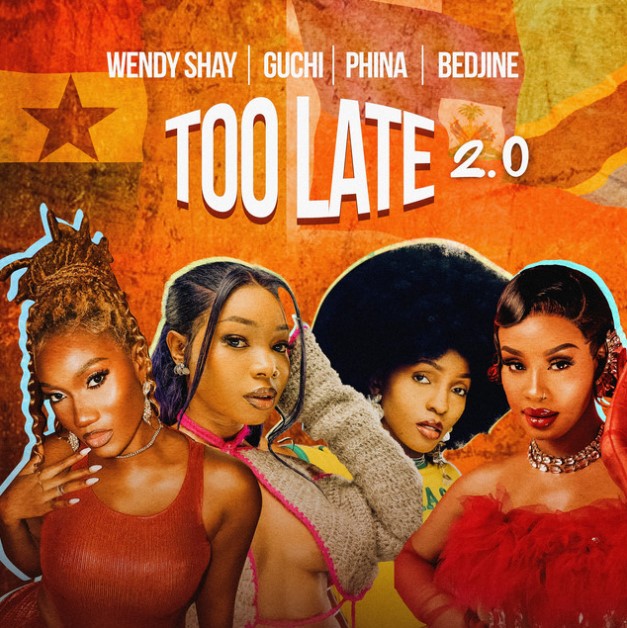 Music Audio : Wendy Shay Ft Guchi, Phina & Bedjine – Too Late 2.0 | Download