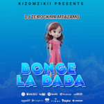 Music Audio : Dj Ze Rock Mr Mtazamo – Bonge La Dada | Download