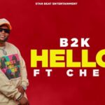 Music Audio : B2K Mnyama Ft Cheed – Hellow | Download
