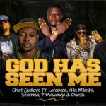 Music Audio : Chief Godlove Ft Lord Eyes x Nikki Mbishi x One Six x P Mawenge & Stamina – God Has Seen Me | Download