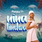 Music Audio : Dahlia Tz – Nina Lindwa | Download