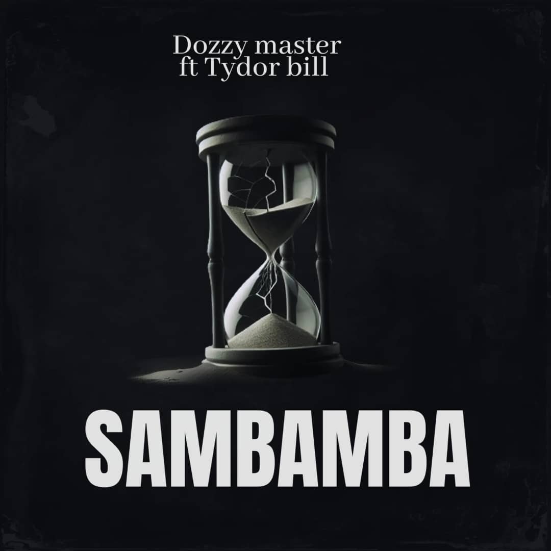 Music Audio : Dozzy Master Ft. Tydor – Sambamba | Download