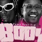 Music Audio : Fama Ft TID – Body | Download