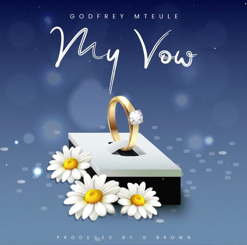 Music Audio : Godfrey Mteule – My Vow | Download