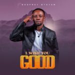 Music Audio : Godfrey Steven – I Wish You Good | Download