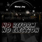 Music Audio : Many Jay – No reform No Election | Download