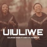 Music Audio : Martha Mwaipaja Ft Solange Faida – Uiuliwe | Download