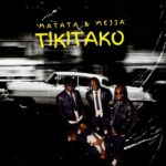 Music Audio : Matata Ft Mejja – Tiki Tako | Download