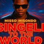 Music Audio : Misso Misondo – Singeli To The World | Download