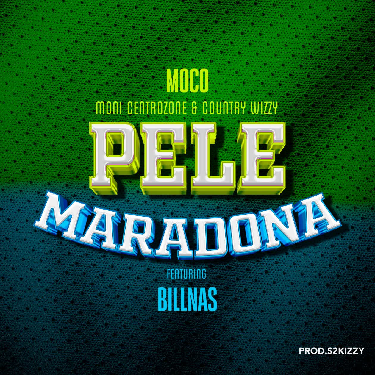 Music Audio : Moco X Moni Centrozone & Country Wizzy Ft Billnass – Pele Maradona | Download