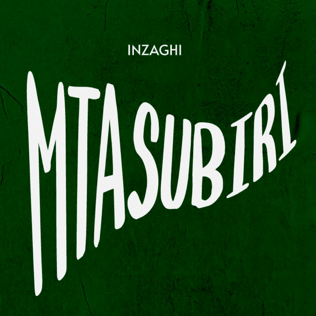 Music Audio : Inzaghi – Mtasubiri | Download